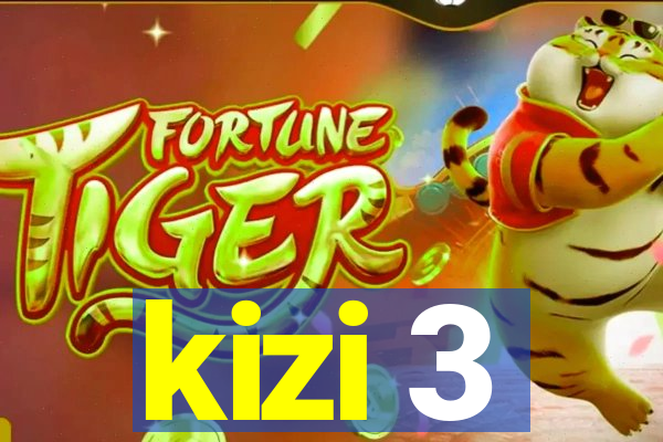 kizi 3
